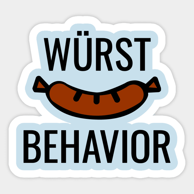 Wurst (Worst) Behavior Sticker by HighBrowDesigns